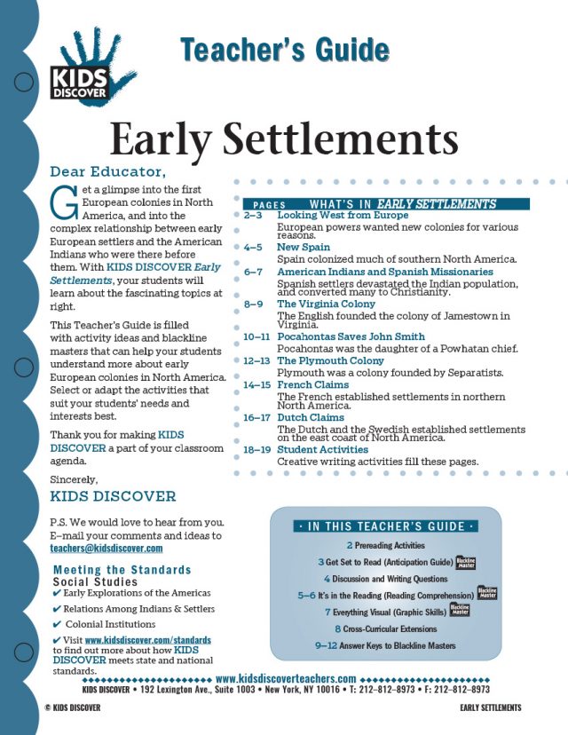 This 12-page Teacher Guide on Early Settlements is filled with activity ideas and blackline masters that can help your students understand more about early European colonies in North America. Select or adapt the activities that suit your students’ needs and interests best.